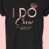 Image to buy product I Do Crew Personalised Hen Party T Shirt. Bold and script lettering in gold print on a black lady fit t-shirt.