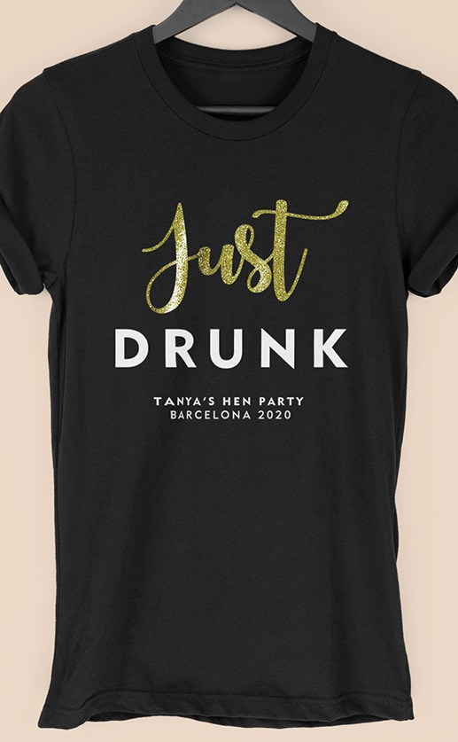Just Drunk Personalised Hen Party T Shirt